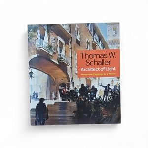 RARE OUT OF PRINT Thomas W. Schaller Architect of Light Watercolor Book